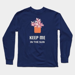 Keep Me In The Sun Long Sleeve T-Shirt